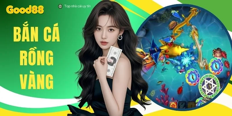 Bắn Cá Rồng Vàng Hành Trình Đi Săn Đồ Họa Full 3D Đỉnh Cao