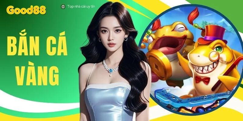 Bắn Cá Vàng - Hướng Dẫn Luật Chơi, Tỷ Lệ Trả Thưởng Khủng