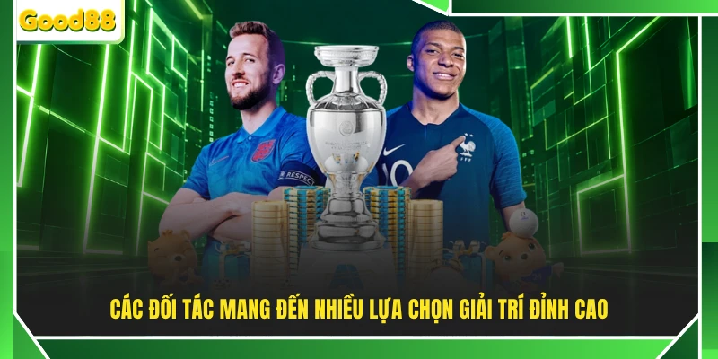 Các đối tác mang đến nhiều lựa chọn giải trí