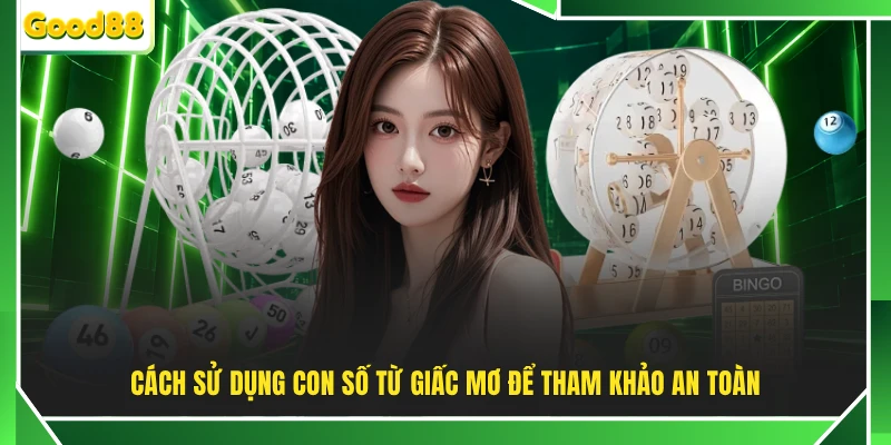 Cách sử dụng con số từ giấc mơ để tham khảo an toàn