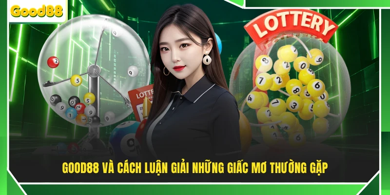 GOOD88 và cách luận giải những giấc mơ thường gặp