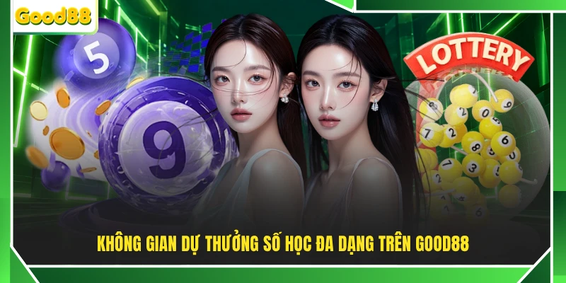 Không gian dự thưởng số học đa dạng trên GOOD88