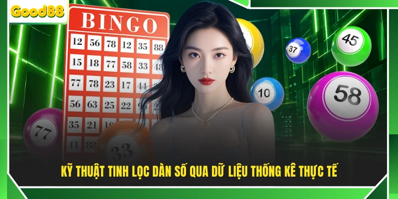 Kỹ thuật tinh lọc dàn số qua dữ liệu thống kê thực tế