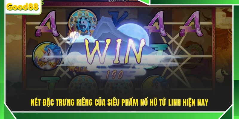 Nét đặc trưng riêng của siêu phẩm nổ hũ tứ linh hiện nay