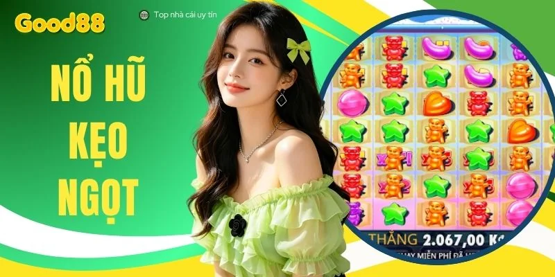 Nổ Hũ Kẹo Ngọt - Quay Hũ Liền Tay Nhận Ngay 50 Triệu Đồng