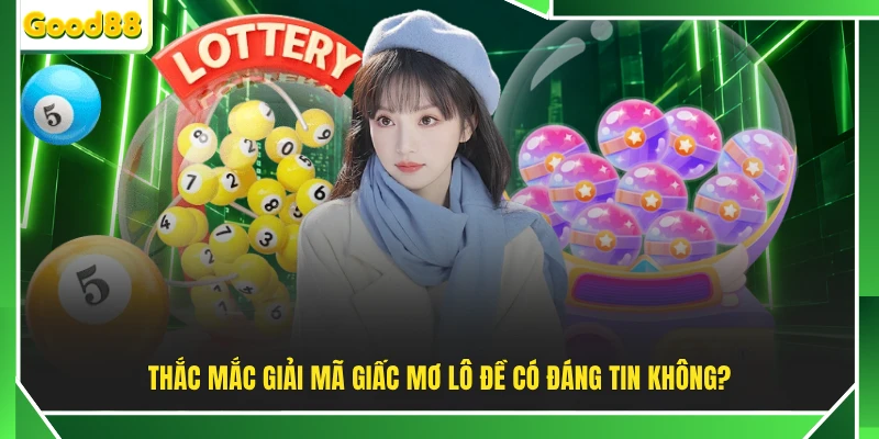Thắc mắc giải mã giấc mơ lô đề có đáng tin không?